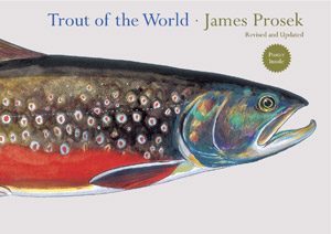 Книга James Prosek Trout of the World Вся Форель Мира